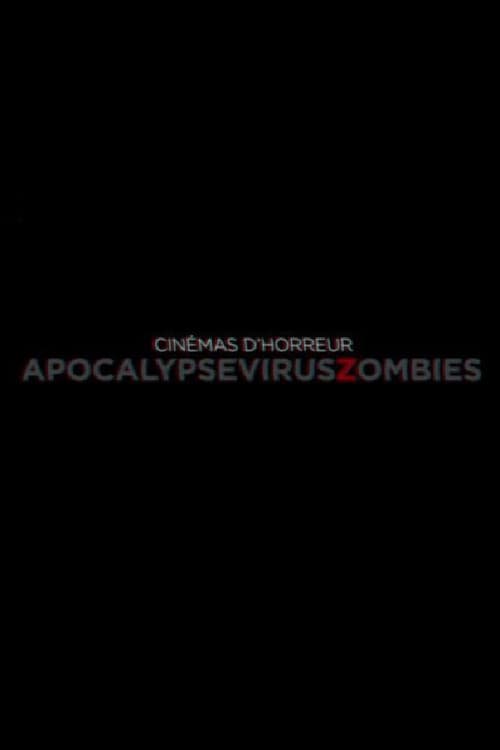 Постер: Cinémas d'Horreur - Apocalypse, Virus, Zombies
