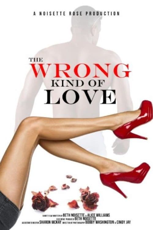 Постер: The Wrong Kind of Love