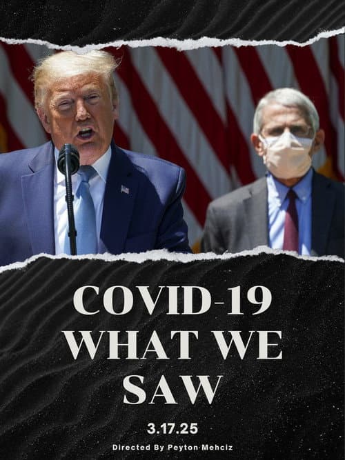 Постер: COVID-19: What We Saw | A Documentary Exploring COVID-19 And It's Aftermath