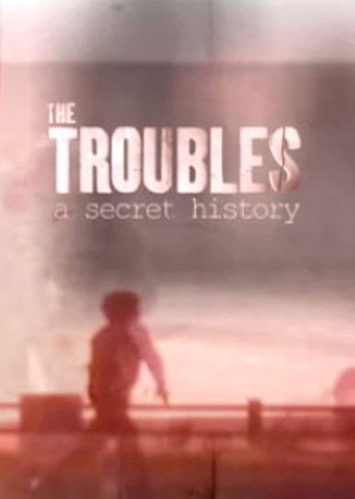 Постер: The Troubles: A Secret History