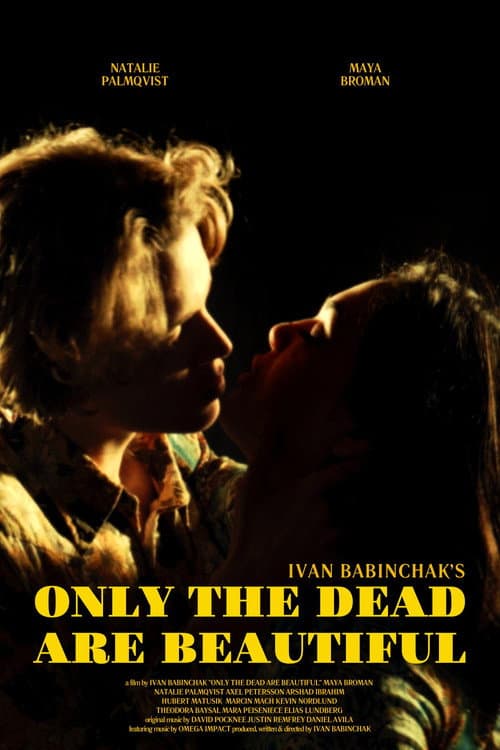 Постер: Only the Dead Are Beautiful