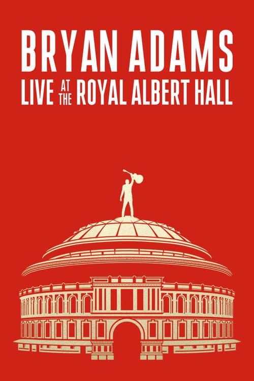 Постер: Bryan Adams: Live At The Royal Albert Hall