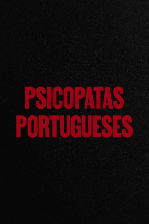 Постер: Psicopatas Portugueses