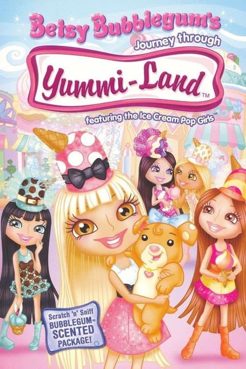 Постер: Betsy Bubblegum's Journey Through Yummi-Land