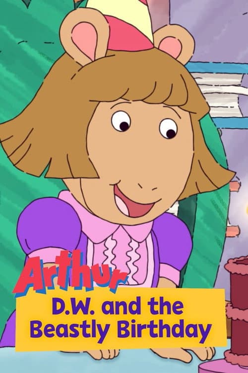 Постер: Arthur: D.W. and the Beastly Birthday