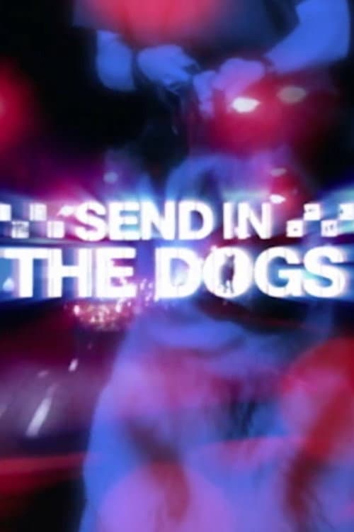 Постер: Send In The Dogs
