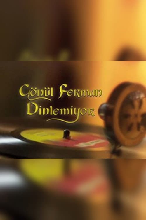 Постер: Gönül Ferman Dinlemiyor