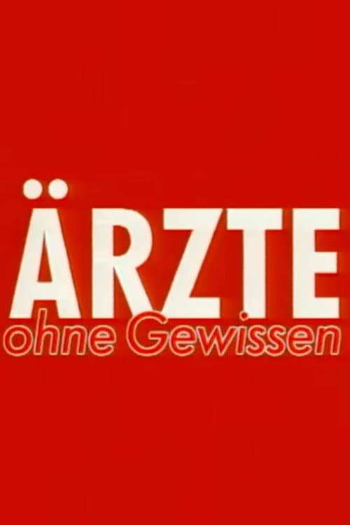 Постер: Ärzte ohne Gewissen - Menschenversuche im Dritten Reich