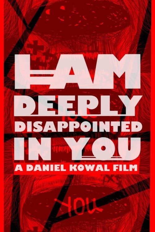 Постер: I AM DEEPLY DISAPPOINTED IN YOU
