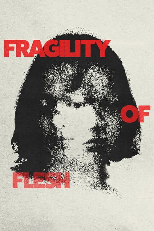 Постер: Fragility of Flesh