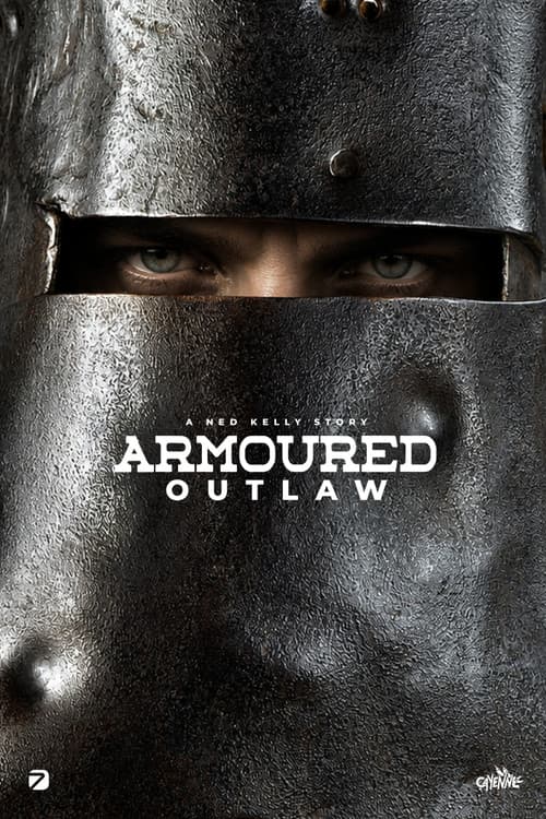 Постер: Armoured Outlaw - A Ned Kelly Story