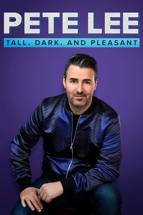 Постер: Pete Lee: Tall, Dark and Pleasant
