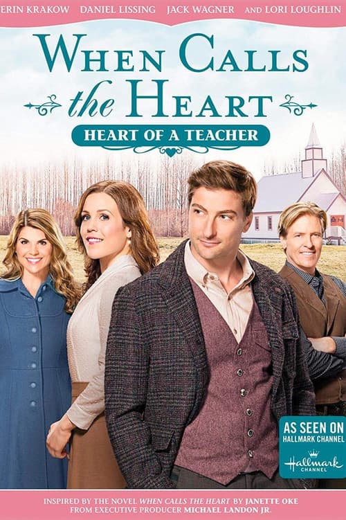 Постер: When Calls The Heart: Heart Of A Teacher