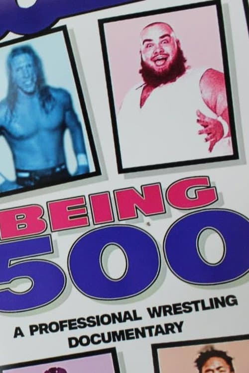 Постер: Being 500: A Professional Wrestling Documentary