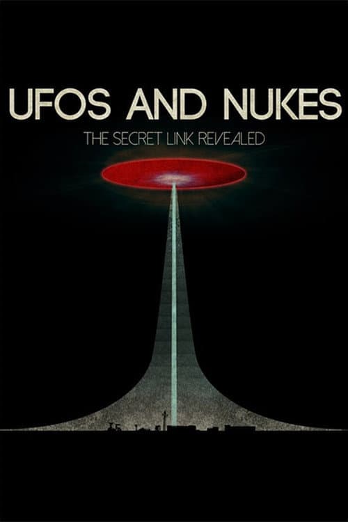 Постер: UFOs and Nukes - The Secret Link Revealed