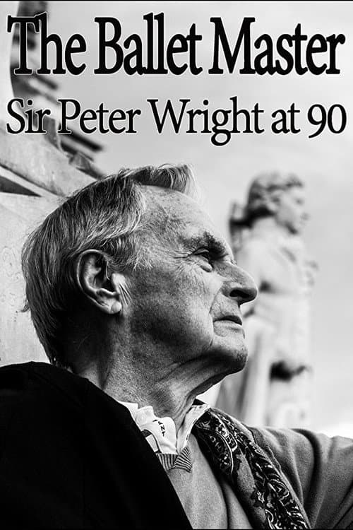 Постер: The Ballet Master: Sir Peter Wright at 90