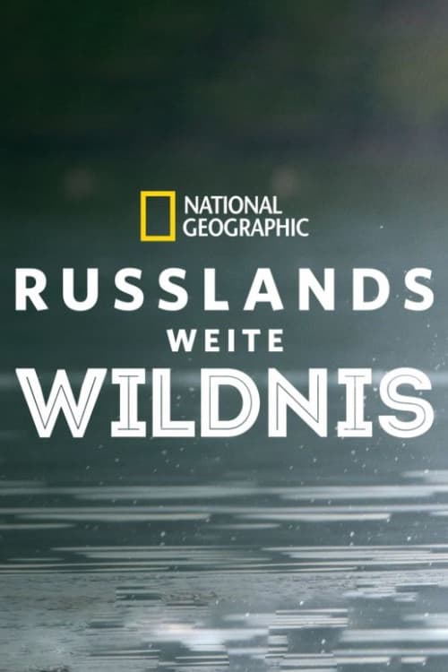 Постер: Wild Russia: Earth’s Last Great Wilderness