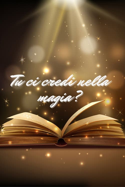 Постер: Tu ci credi nella magia?