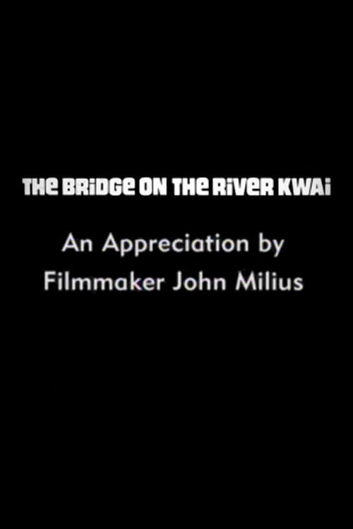 Постер: The Bridge on the River Kwai: An Appreciation by Filmmaker John Milius