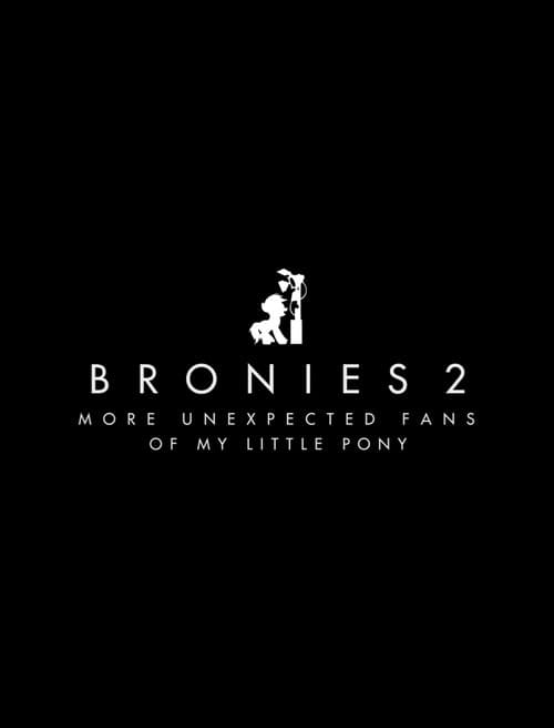 Постер: Bronies 2 - More Unexpected Fans of My Little Pony