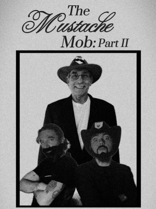 Постер: The Mustache Mob: Part II