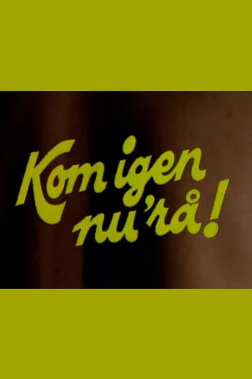 Постер: Kom igen nu'rå!