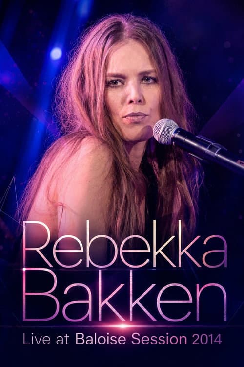 Постер: Rebekka Bakken - Live at Baloise Session 2014