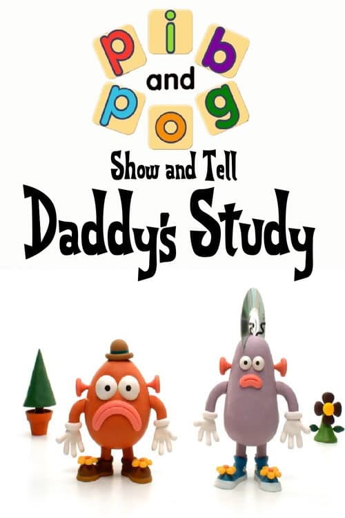 Постер: Show and Tell with Pib and Pog: Daddy's Study