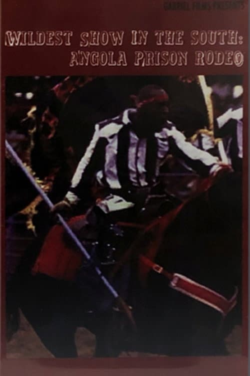 Постер: The Wildest Show in the South: The Angola Prison Rodeo