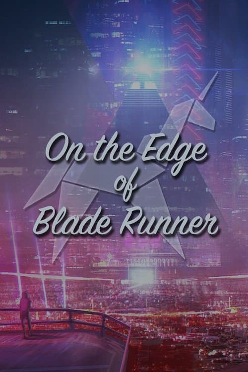 Постер: On the Edge of 'Blade Runner'