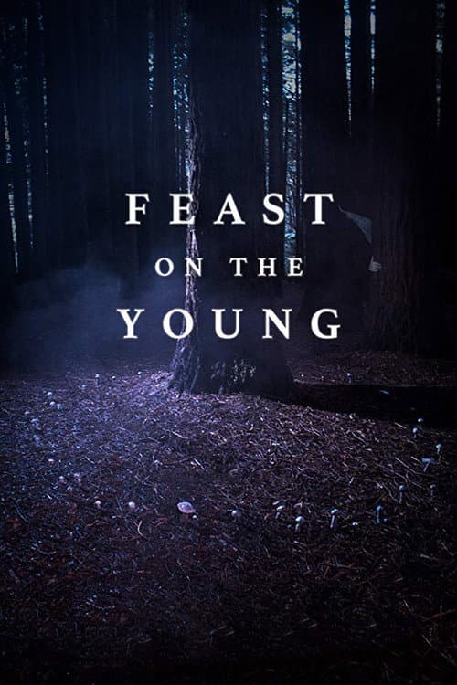 Постер: Feast on the Young