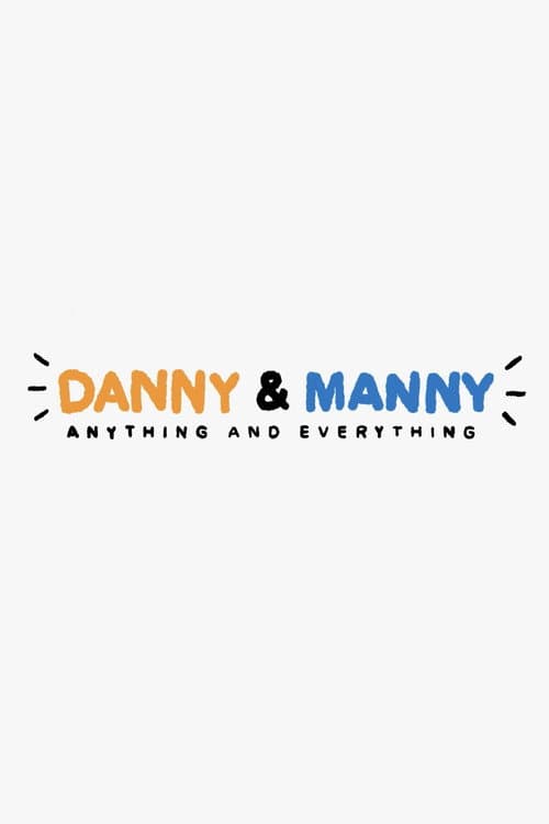 Постер: Danny & Manny: Anything and Everything