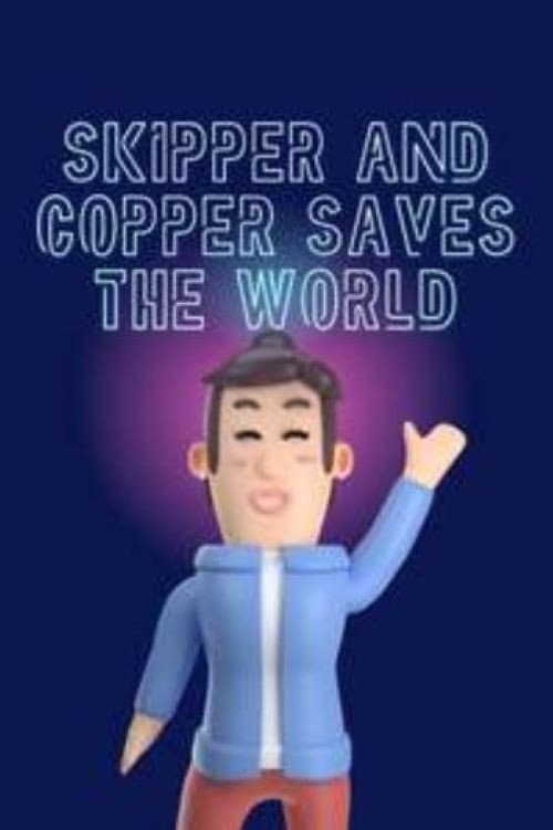 Постер: Skipper and Copper Saves the World