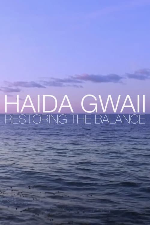 Постер: Haida Gwaii: Restoring the Balance