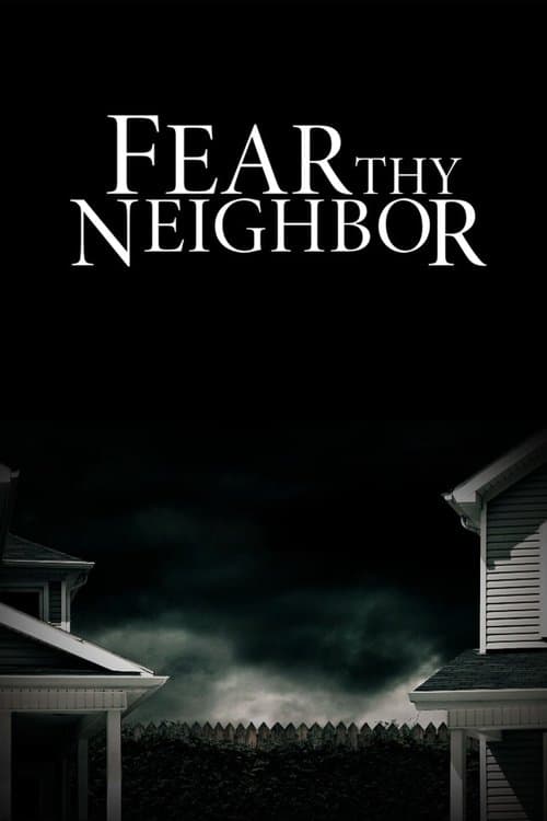 Постер: Fear Thy Neighbor
