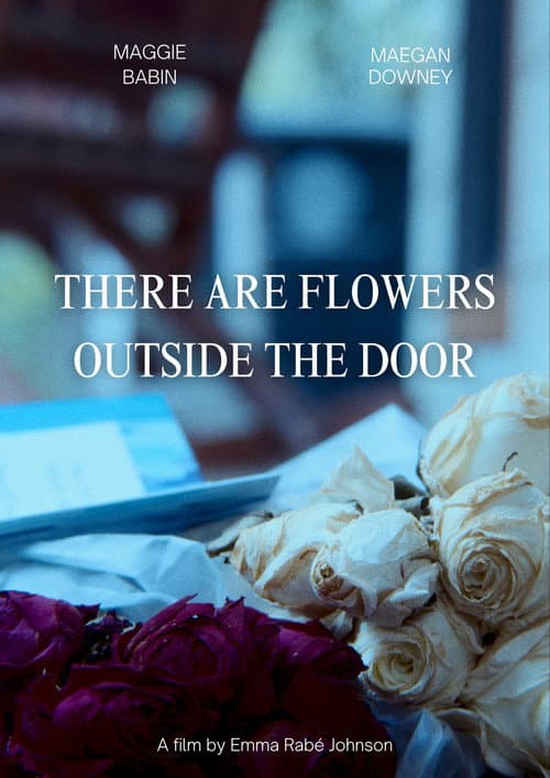 Постер: There are Flowers Outside the Door
