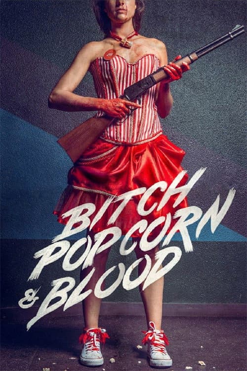 Постер: Bitch, Popcorn & Blood