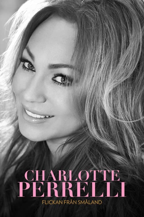 Постер: Charlotte Perrelli: Flickan Från Småland