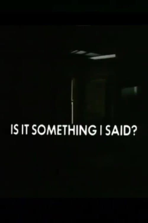 Постер: Is It Something I Said?