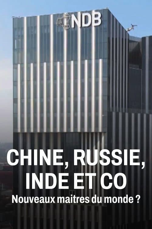 Постер: Chine, Russie, Inde et Co, nouveaux maîtres du monde ?