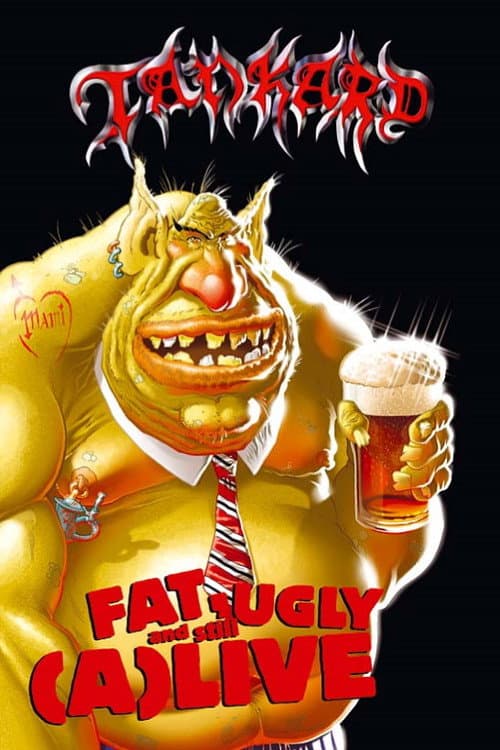 Постер: Tankard: Fat, Ugly and Still (A)Live