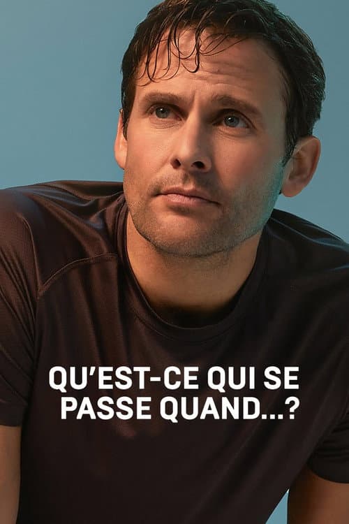 Постер: Qu'est-ce qui se passe quand...?