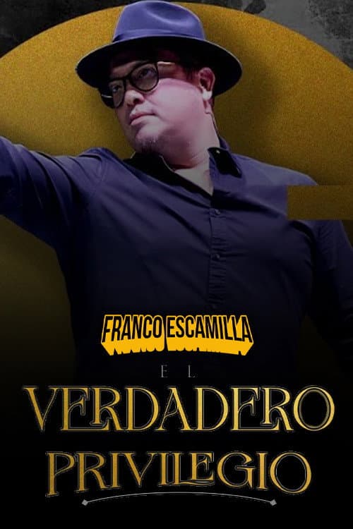 Постер: Franco Escamilla: El Verdadero Privilegio