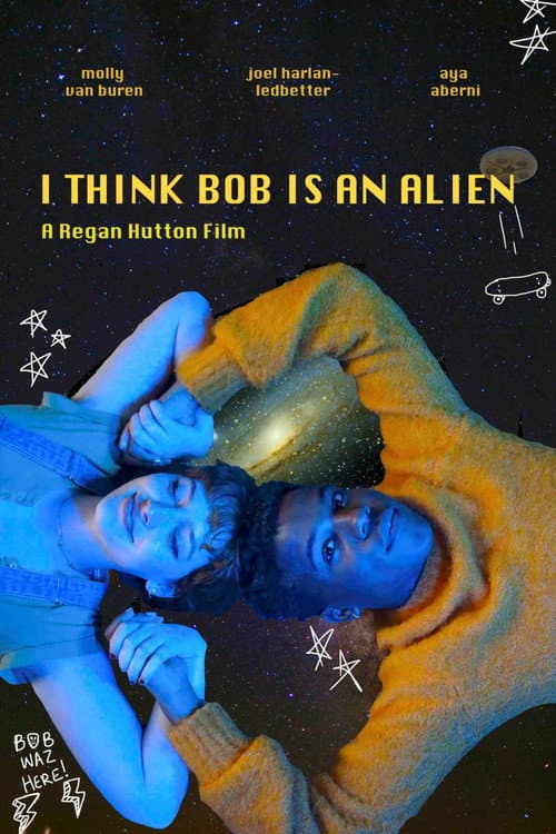 Постер: I Think Bob Is An Alien