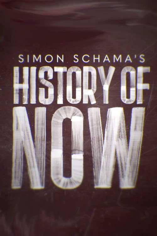 Постер: Simon Schama's History of Now