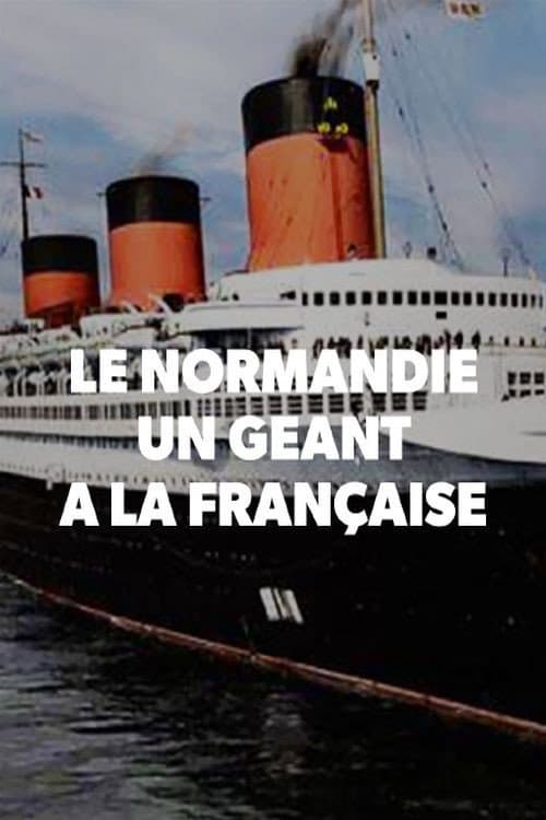 Постер: Le Normandie, un géant à la française