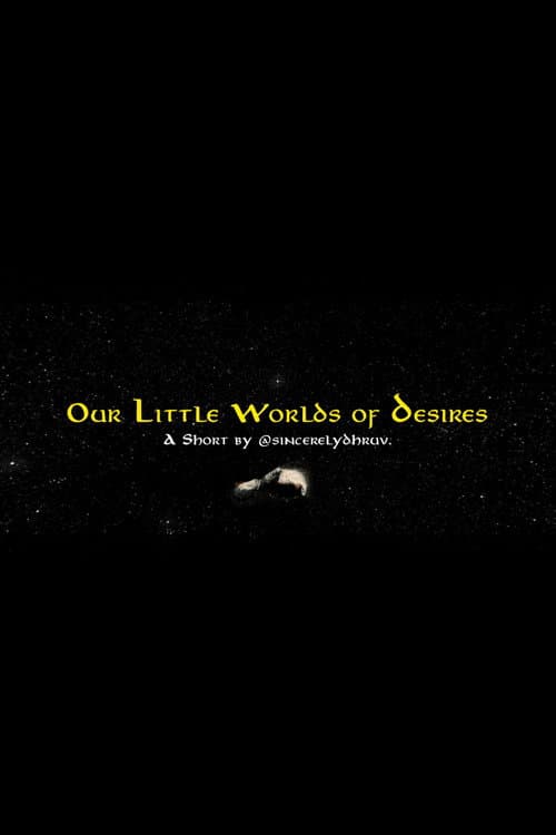 Постер: Our Little Worlds of Desires