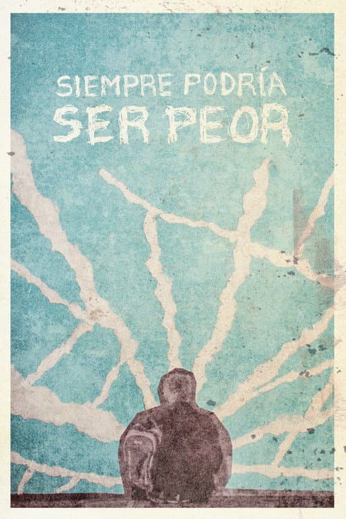 Постер: Siempre podría ser peor