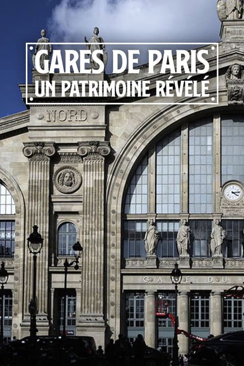 Постер: Gares de Paris : Un patrimoine révélé