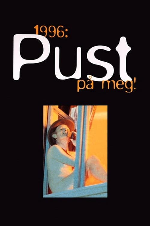 Постер: 1996: Pust på meg!